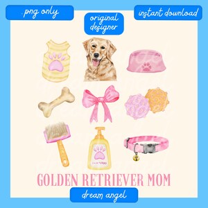 May include: A watercolour illustration of a golden retriever mum with a pink bow, a bone, a dog bowl, a dog toy, a brush, a bottle of shampoo, and a pink collar with a bell. The text "Golden Retriever Mom" and "dream angel" are also included in the image.