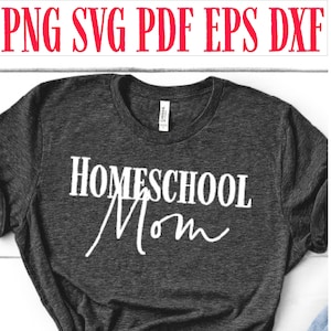 Homeschool SVG, Homeschool Mom Shirt SVG, svg dxf eps png pdf, Silhouette, Cricut