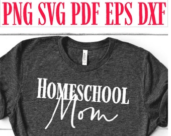 Homeschool SVG, Homeschool Mom Shirt SVG, svg dxf eps png pdf, Silhouette, Cricut