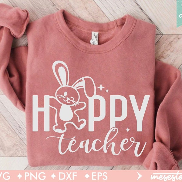 Hoppy Teacher Svg file, Teacher Bunny Svg, Teacher Easter Svg, Teacher Easter Shirt Svg, Teacher Svg, Happy Easter Svg, Happy Teacher Svg