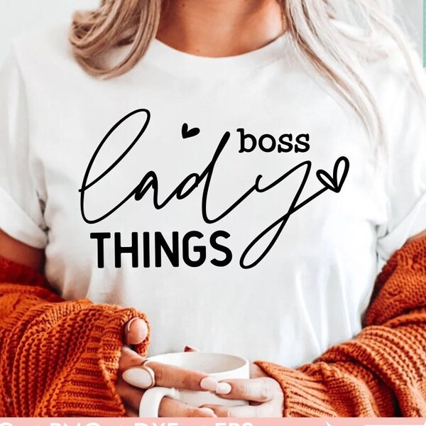 Boss Lady Things Svg, Small Business Owner Svg, Self Empowering Svg, Boss Babe Svg, Motivation Svg, Girl Boss Svg, Mom Boss Svg, Mom Svg