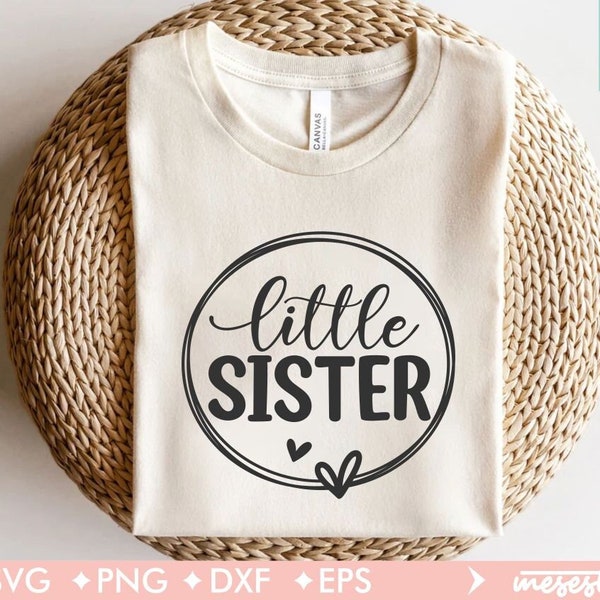 Little Sister SVG, Baby Girl Svg, Sister Svg, Baby Onesie Svg, Newborn Svg, New Baby Svg, Little Sister Shirt, Promoted to Sister Svg