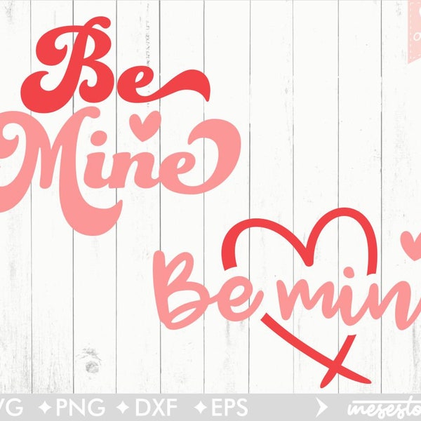 Be Mine Svg Bundle, Valentines Day Svg, Svg Dxf Eps Png Files for Cutting Machines Cameo Cricut,  Valentine Svg, Mama Svg, Be mine svg