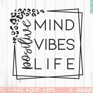 Positive Mind Positive Vibes Positive Life SVG, Svg Dxf Eps Png Files ...