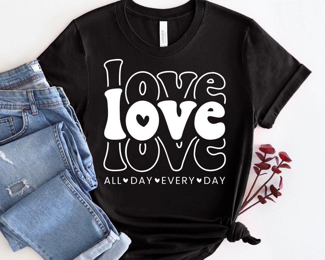 Amor todo el día svg, San Valentín svg, Camisa de San Valentín svg ...