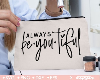 Always Be You Tiful Svg, Beautiful Svg, Makeup Bag Svg, Svg Dxf Eps Png Files for Cutting Machines Cameo Cricut, Cosmetic Bag Svg, svg file