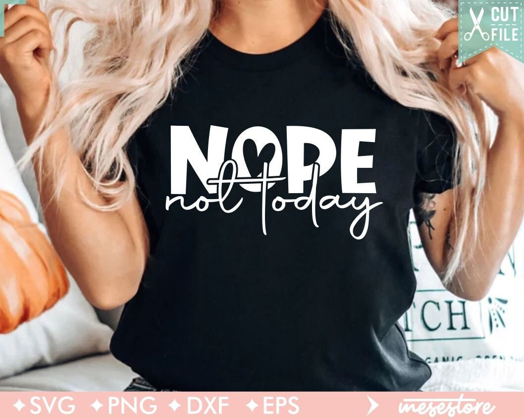 Nope Not Today Shirt - Etsy