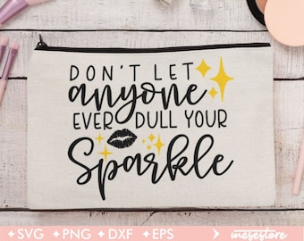 Don’t let anyone dull your sparkle svg, Makeup Bag Svg, Svg Dxf Eps Png Files for Cutting Machines Cameo Cricut, Cosmetic Bag Svg, svg file