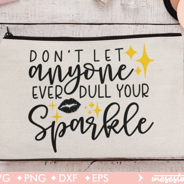 Don’t let anyone dull your sparkle svg, Makeup Bag Svg, Svg Dxf Eps Png Files for Cutting Machines Cameo Cricut, Cosmetic Bag Svg, svg file