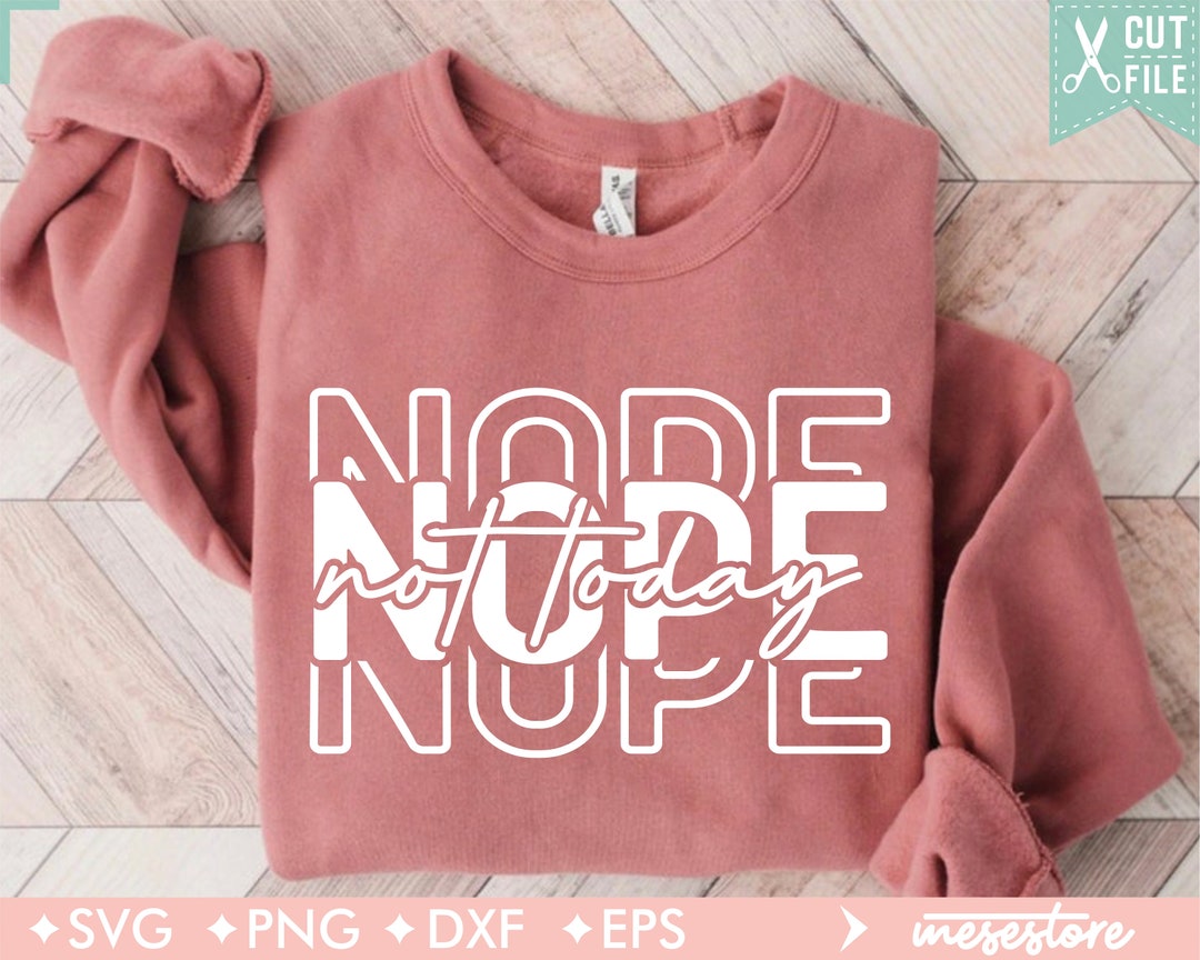 Nope Not Today SVG PNG, Sassy Svg, Mom Life Svg, Not Adulting Today Svg