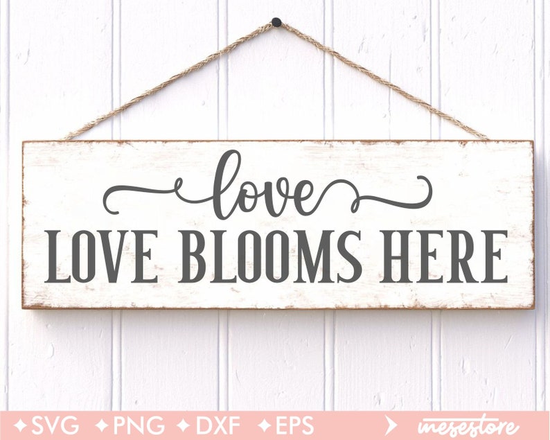 Love Blooms Here Svg File Svg Dxf Eps Png Files for Cutting Etsy