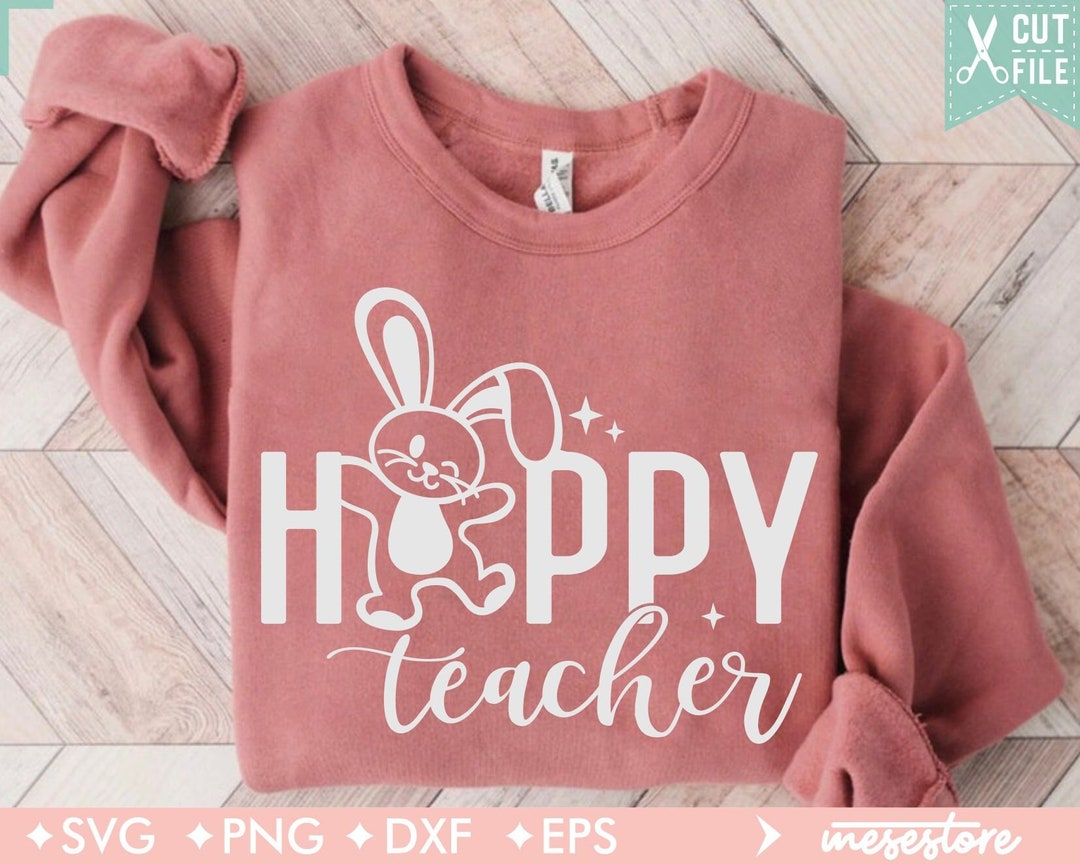 Hoppy Teacher Svg File, Teacher Bunny Svg, Teacher Easter Svg, Teacher
