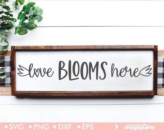 Love Blooms Here Svg File Svg Dxf Eps Png Files for Cutting | Etsy