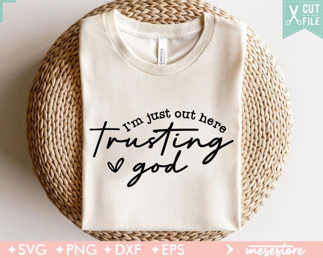 Out Here Trusting God Svg, Christian Svg, Religious Svg, You Matter Svg