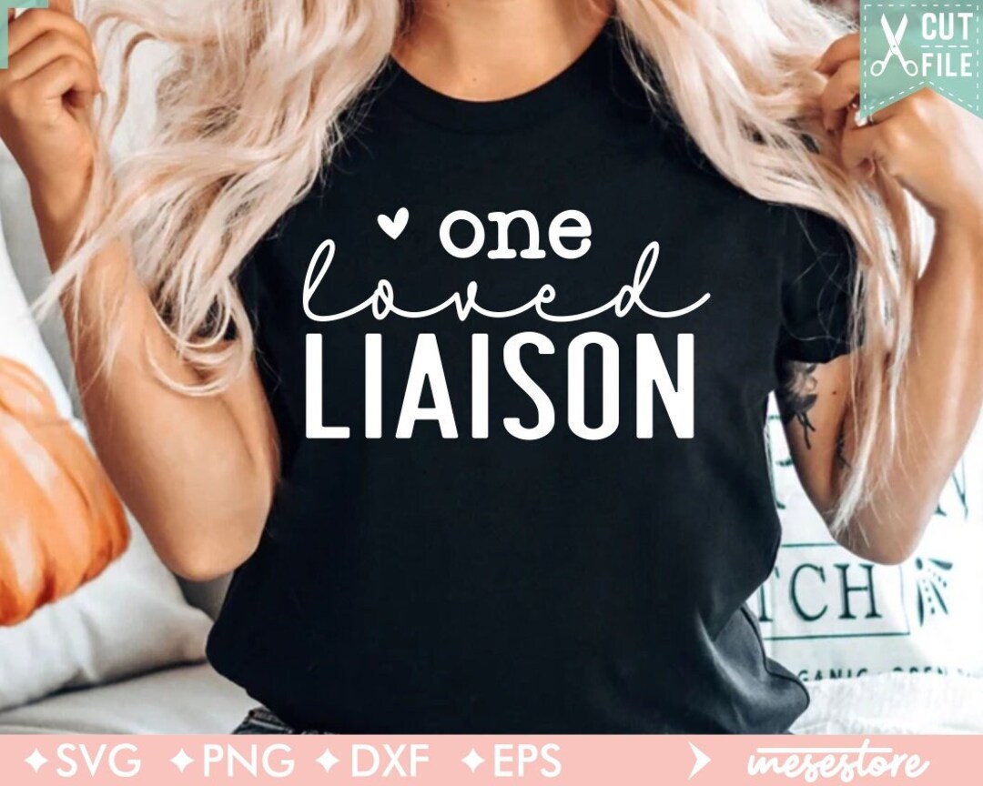 One Loved Liaison SVG PNG, Best Liaison Svg, Liaison Appreciation Svg