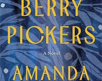 The berry Pickers by Amanda peters