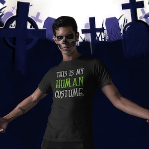 Human Halloween Costume,  Halloween Shirt, Funny Halloween Gift, Halloween Costume Shirt, Trick or Treat Fashion, Sarcastic Halloween Humor