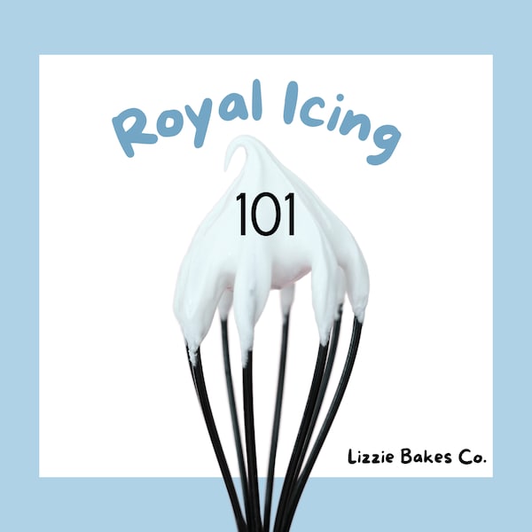 Glaçage royal 101 de Lizzie Bakes Co. - Recettes et guide de glaçage pour débutants