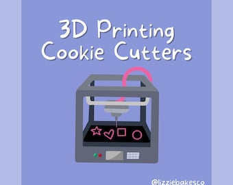 3D Printing Cookie Cutters Digital Guide, PDF Tutorial, Cookie Decorating Digital Download