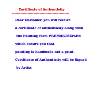 May include: A white certificate of authenticity document featuring red text at the top reading Certificate of Authenticity and blue text stating Dear Customer, you will receive a certificate of authenticity along with the Painting from PREMARTSCrafts.