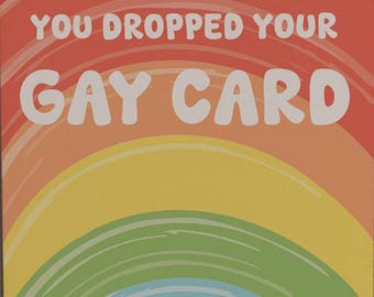 Cheeky 'You Dropped Your Gay Card' Birthday Card: Bold Humor
