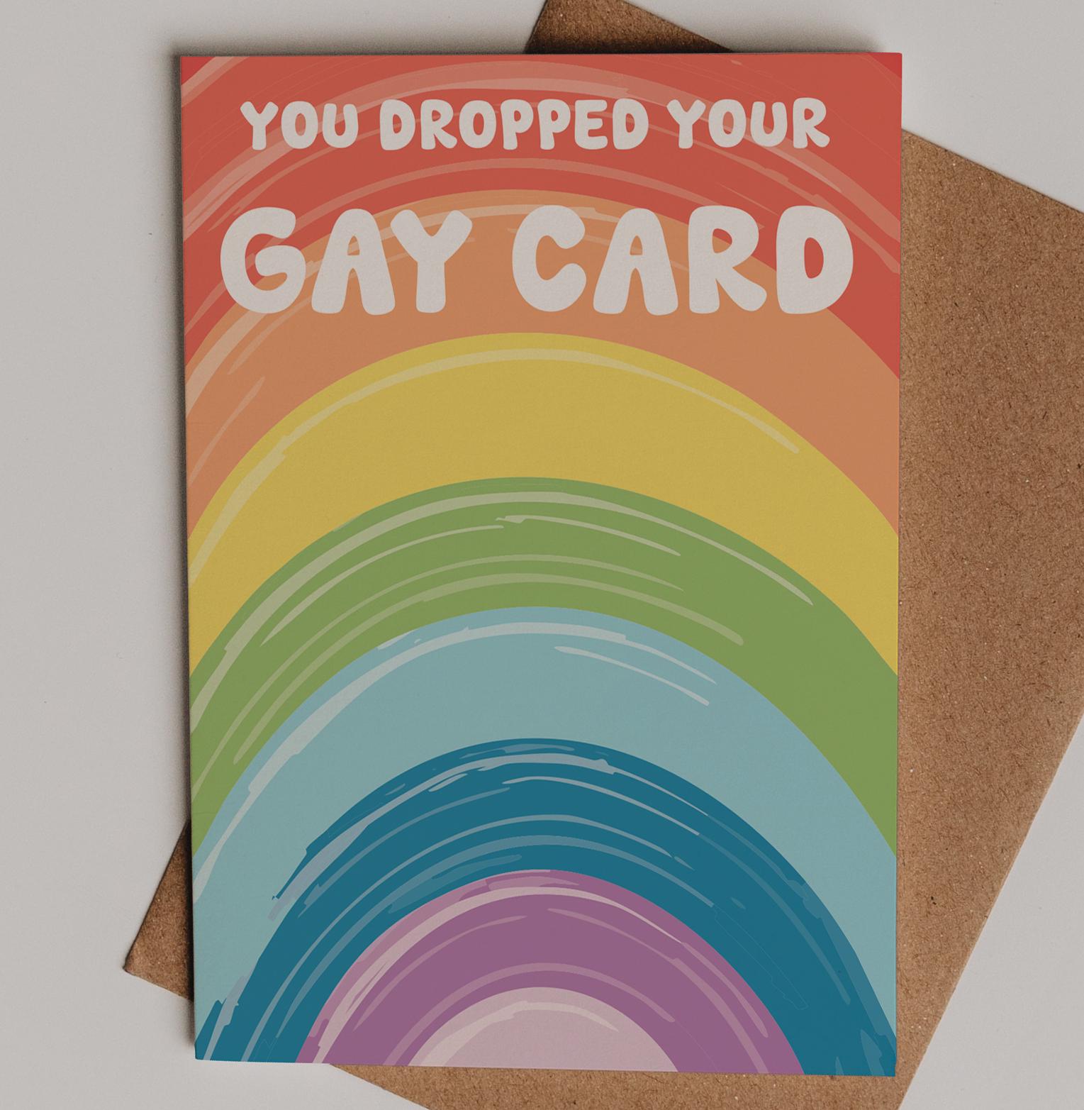 You Dropped Your Gay Card rainbow birthday card by Bad Wrap
