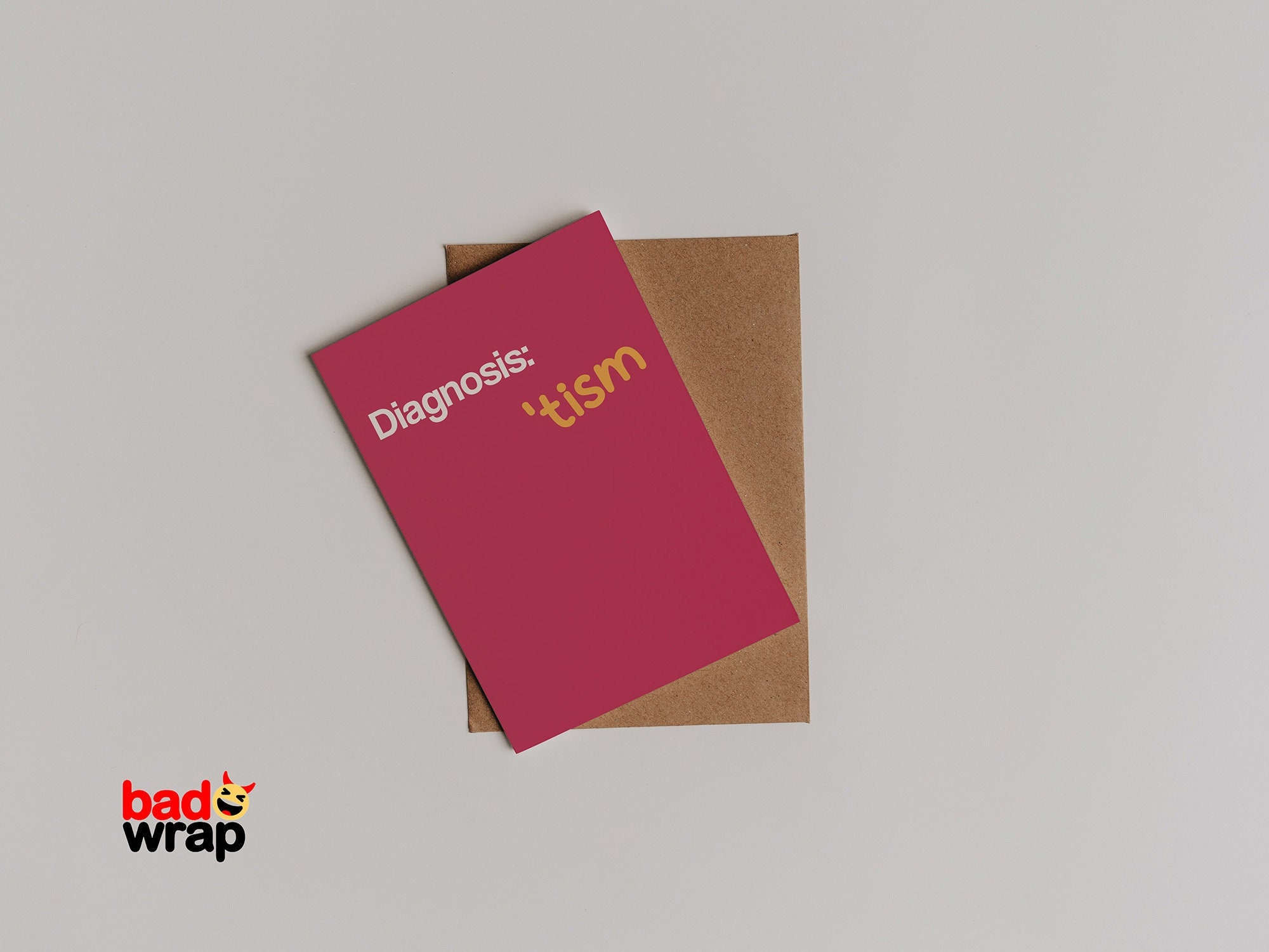 Diagnosis 'tism cheeky dark humor birthday card by Bad Wrap