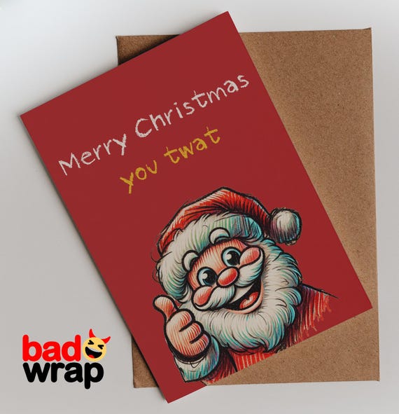 Merry Christmas You Twat funny Santa card by Bad Wrap