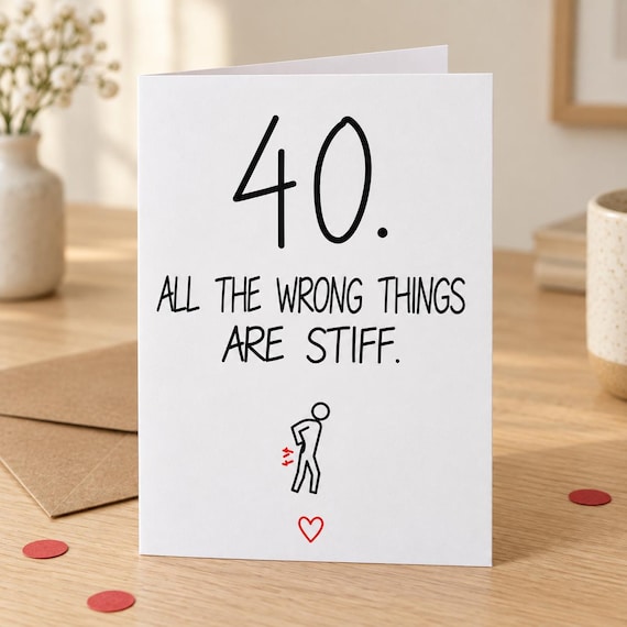 All the Wrong Things Are Stiff 40th birthday card in a lifestyle mock-up