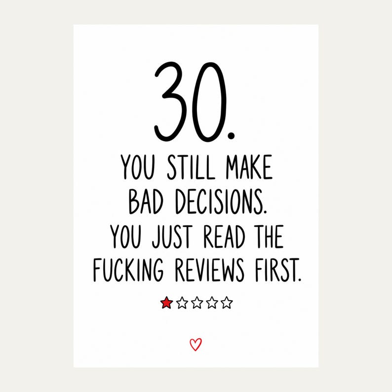 Exact white card front reading “30. YOU STILL MAKE BAD DECISIONS. YOU JUST READ THE FUCKING REVIEWS FIRST.” in black lettering, featuring five review stars, with only the first filled red and small red outline heart.