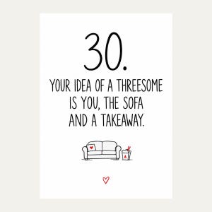 Exact white card front reading “30. YOUR IDEA OF A THREESOME IS YOU, THE SOFA AND A TAKEAWAY.” in black lettering, featuring sofa and takeaway carton and small red outline heart.