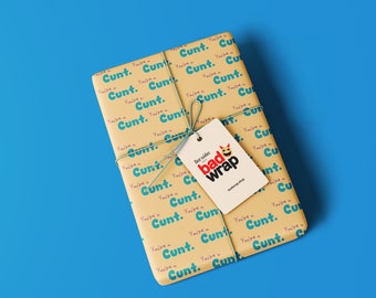You're a Cunt - Edgy, Funny and Playful Wrapping Paper for Adults