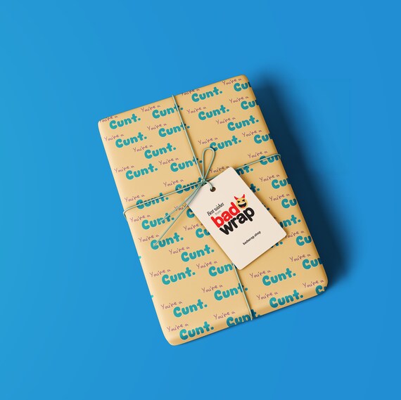 You're a Cunt edgy adult wrapping paper by Bad Wrap