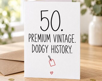 Funny 50th Birthday Card - Premium Vintage, Dodgy History