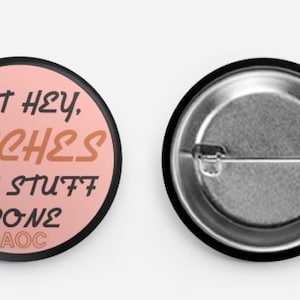 AOC “But hey, b*tches get stuff done” pink pin