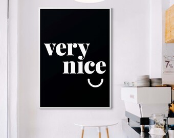 Very Nice Print, Wall Art, Home Decor, Minimalist Saying Print, Inspiration, Smiley Face, Smile, Happy Face, Digital Download, Printables