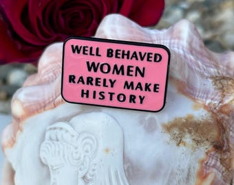 Gut erzogene Frauen machen selten Geschichte Rosa Frauen Brosche Emaille feministische Pin