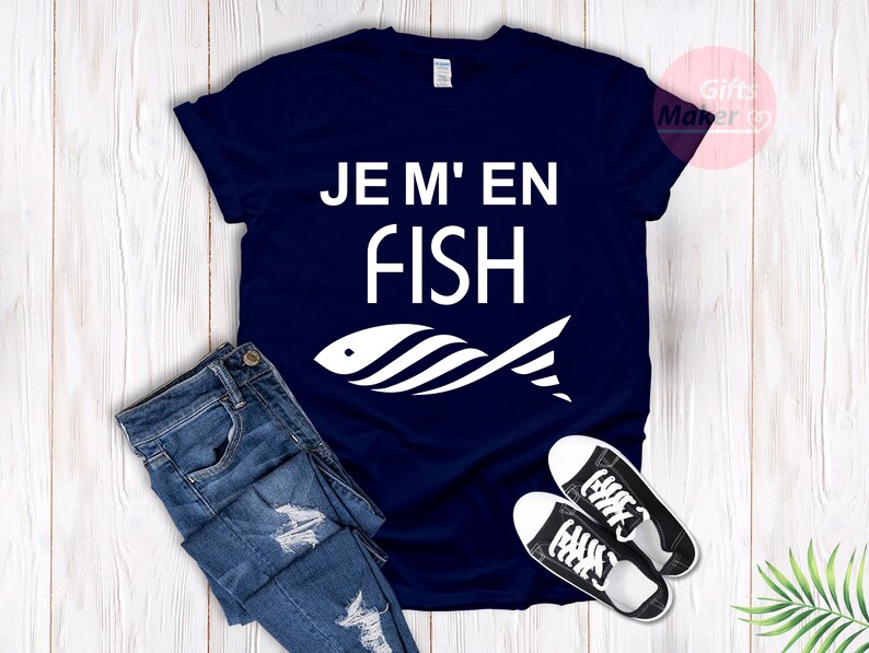 Je m'en fish t-shirt,I Do Not Care T-Shirt,French Shirt,Funny cool Fish t-shirt ,Frenchies tees,Je m'en fish expression française Navy Blue