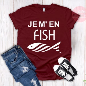 Je m'en fish t-shirt,I Do Not Care T-Shirt,French Shirt,Funny cool Fish t-shirt ,Frenchies tees,Je m'en fish expression française image 7