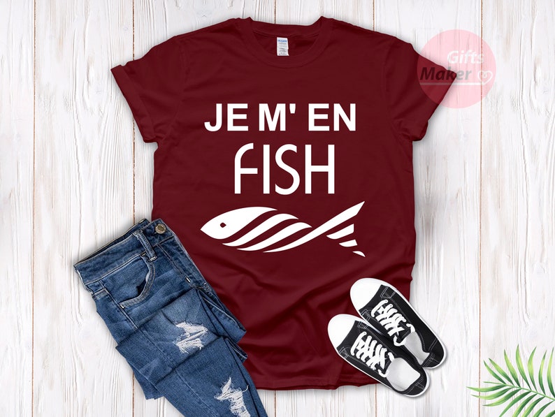Je m'en fish t-shirt,I Do Not Care T-Shirt,French Shirt,Funny cool Fish t-shirt ,Frenchies tees,Je m'en fish expression française image 7