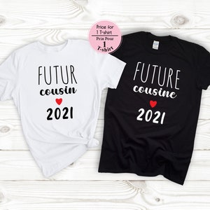 Futur cugino tee shirt, sarà cugino tshirt, tshirt cugina, tshirt annuncio gravidanza, papi et mamie, mamma, futura zia, francia