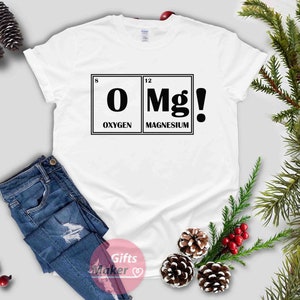 OMG Funny Science T-shirt, Chemische Elementen Shirt, OMG Het element van verrassing, T-shirt Oxygen Magnesium Funny Geek shirt, Periodieke Tafel tees