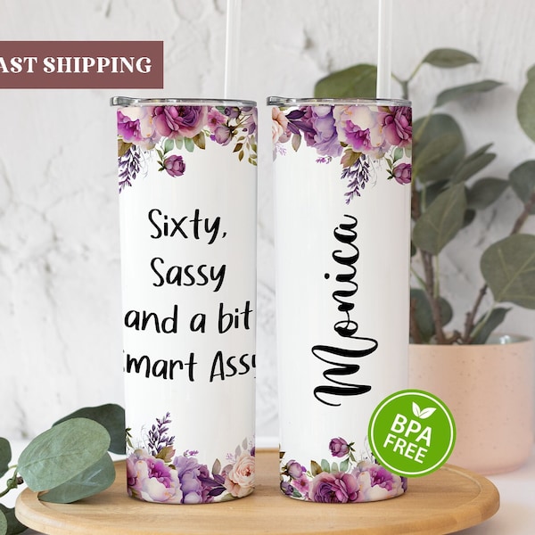 Sixty Sassy And A Bit Smart Assy Tumbler, Sixtieth Birthday Gift For Women, 60th Birthday Gift For Women, 60th Birthday Cup