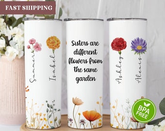 Sisters Are Different Flowers From The Same Garden Tumbler, Personalized Sisters Birth Flower Tumbler, Sister Gift From Sister, Sister Gift