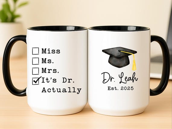 PhD Graduation Gifts, It's Doctor Actually Custom Mug, Personalized PhD Graduation Mug, Custom Doctor Graduation Gift (HC-DZWQSJ12)