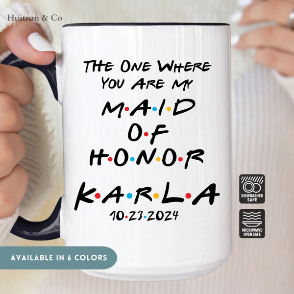 The One Where You're My Maid of Honor, Bridal Party Gift Mug, Maid of Honor Proposal Gift, Maid of Honor Bridal Party Gift Mug