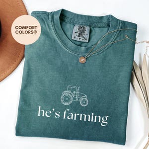 He&#39;s Farming Comfort Colors® Shirt For Women, Farming Wife Shirt, Farming Wife Gift, Farmer Wife Comfort Shirt Gift, Farmer Wife Shirt,