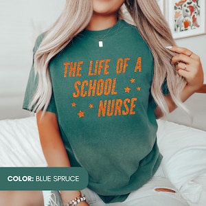 The Life Of A School Nurse Comfort Colors® Shirt, School Nurse Shirt, School Nurse Tee, Nurse Appreciation Gift, Nurse Week Shirt, Nurse Tee