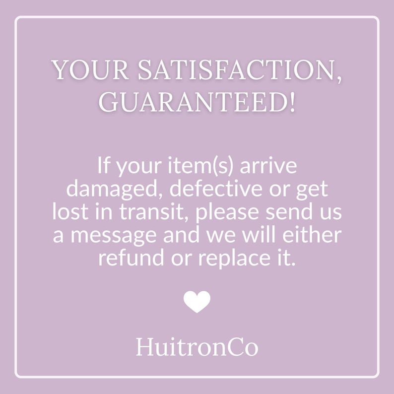 May include: A light purple square graphic with white text that reads "YOUR SATISFACTION, GUARANTEED!". Additional text states that damaged or lost items will be refunded or replaced. A white heart and the brand name "HuitronCo" are also present.