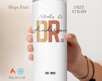 Doctor PhD Graduation Gift, Personalized Doctor Tumbler, Actually It’s Dr Cup, PhD Graduation Gift, Phd Tumbler Doctorate Gift (HC-DOC432)